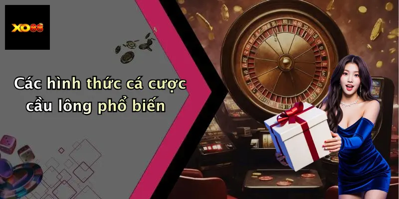 Các hình thức cá cược cầu lông phổ biến