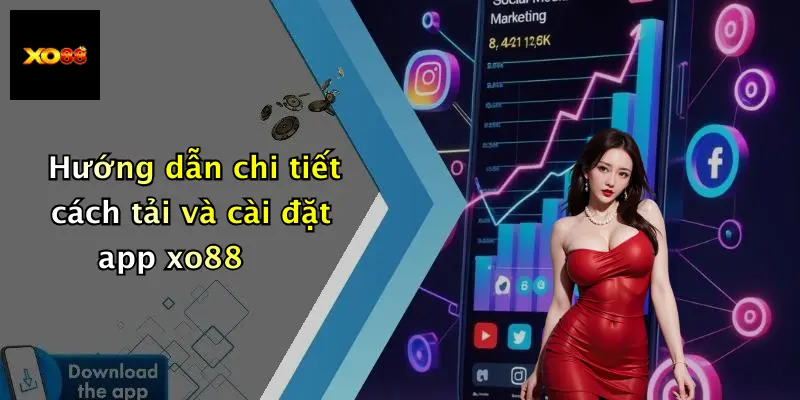 Hướng dẫn chi tiết cách tải và cài đặt app xo88