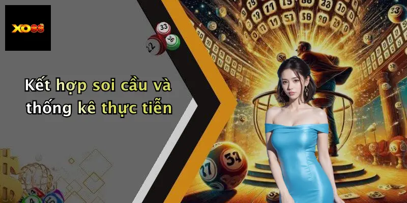 Kết hợp soi cầu và thống kê thực tiễn
