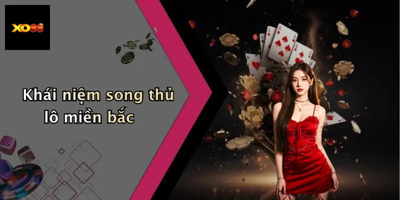 Khái niệm song thủ lô miền bắc
