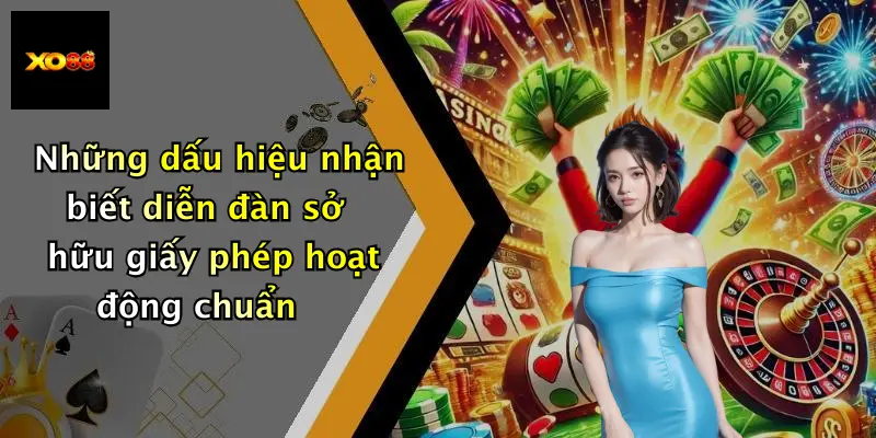 Những dấu hiệu nhận biết diễn đàn sở hữu giấy phép hoạt động chuẩn