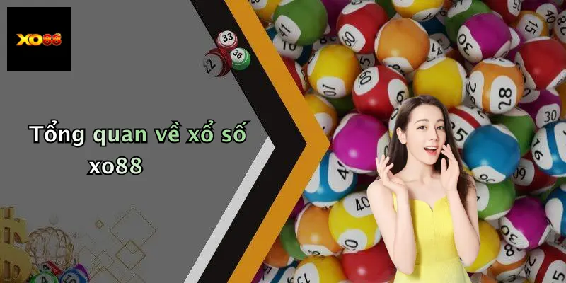 Tổng quan về xổ số xo88